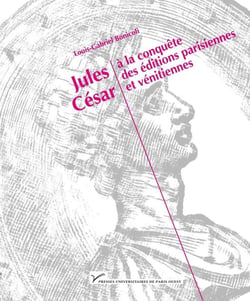 Jules César à la conquête des éditions parisiennes et venitiennes