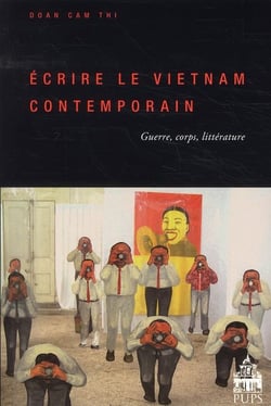 Écrire le vietnam contemporain - guerre, corps, littérature