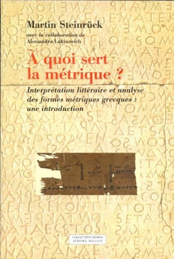 À quoi sert la métrique ? interprétation littéraire et analyse des formes métriques grecques : une introduction
