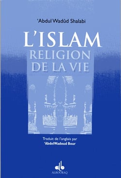 Islam, religion de la vie (l')