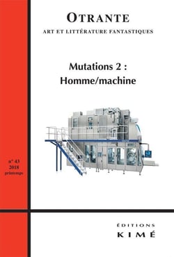 REVUE OTRANTE n.43 : mutations 2 : homme/machine