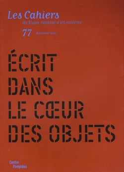 Les cahiers du MNAM n.77 : écrit dans le coeur des objets