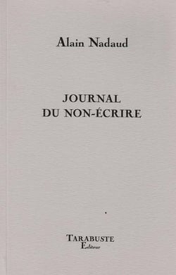 Journal du non ecrire - alain nadaud