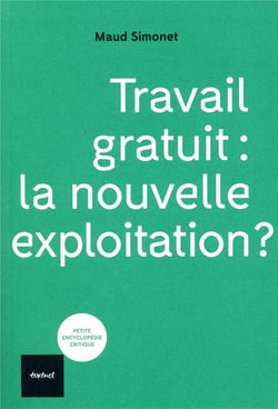 Travail gratuit : la nouvelle exploitation ?