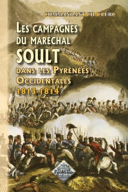 Les campagnes du Maréchal Soult dans les Pyrénées occidentales (1813-1814)