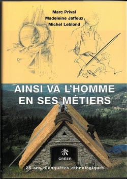 AINSI VA L'HOMME EN SES MÉTIERS - LUXE : 25 ans d'enquête ethnologiques