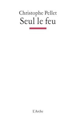 Seul le feu