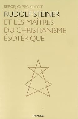 Rudolf Steiner et les maîtres du christianisme ésotérique