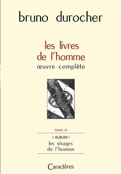 Les visages de l'homme t.4 - album (Bruno Durocher, les livres de l'homme, oeuvre complète)
