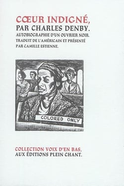 Coeur indigné : autobiographie d'un ouvrier noir