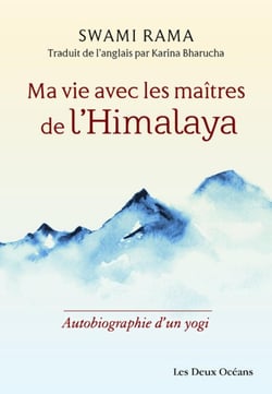 Ma vie avec les maitres de l'Himalaya - autobiographie d'un yogi