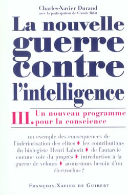 La Nouvelle Guerre contre l'intelligence, tome 3 : Une nouveau programme pour la conscience