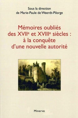 Mémoires oubliés des XVIIIe et XVIIIe siècles : à la conquête d'une nouvelle autorité
