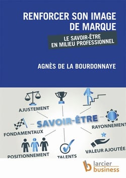 Renforcer son image de marque - le savoir-être en milieu professionnel