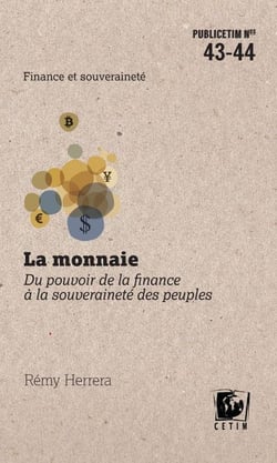 La monnaie - du pouvoir de la finance a la souverainete des peuples