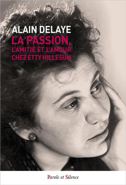 La passion, l'amitié, l'amour chez etty hillesum
