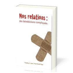 Nos relations - des bénédictions compliquées