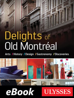 Delights of old montréal - arts, history, design, gastronomy, discoveries