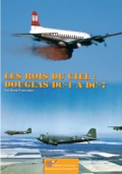 Les rois du ciel - les douglas dc-1 à dc-7.