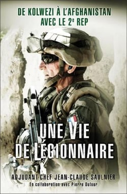 Une vie de légionnaire - de Kolwezi à l'Afghanistan avec le 2e REP