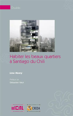 Habiter les beaux quartiers à Santigo du Chili - choix résidentiels des classes aisées et durabilité urbaine