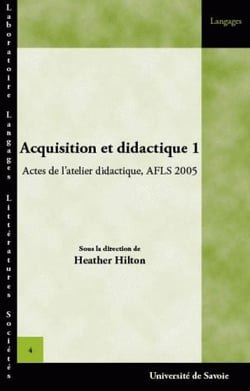 Acquisition et didactique Tome 1 - actes de l'atelier didactique, AFLS 2005