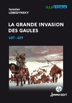 La grande invasion des Gaules - 407-409 (2e édition)