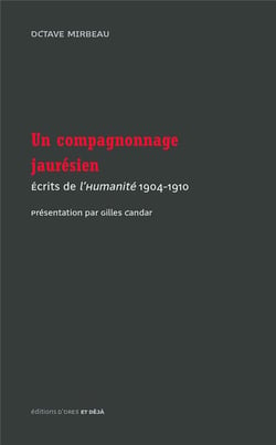 Un campagnonnage jaurésien - écrits de l'Humanité, 1904-1910