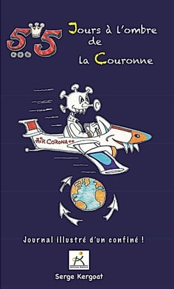 55 jours à l'ombre de la couronne - journal illustré d'un confiné !
