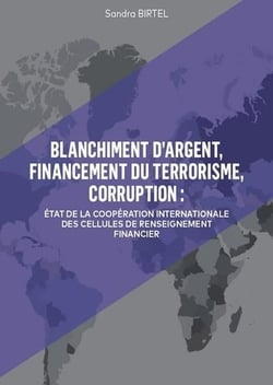 Blanchiment d'argent - état de la coopération internationale des Cellules de renseignement financier