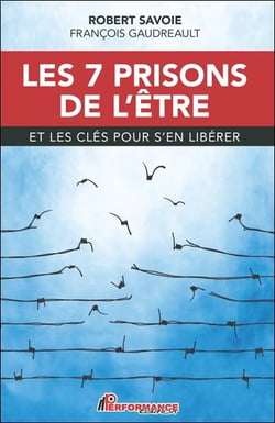 Les 7 prisons de l'être et les clés pour s'en libérer