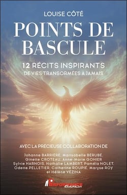Points de bascule - 12 récits inspirants de vies transformées à jamais