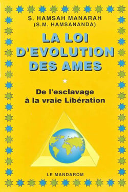 La loi d'évolution des âmes - de l'esclavage à la vraie libération