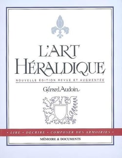 L'art héraldique - lire, décrire, composer des armoires