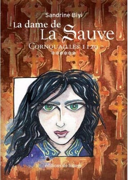 La dame de La Sauve Tome 6 : Cornouailles, 1129