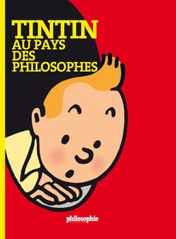 Philosophie magazine : Tintin au pays des philosophes