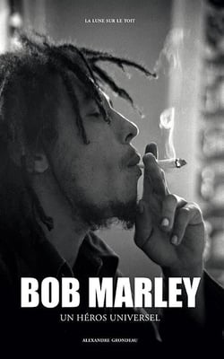 Bob Marley - un héros universel