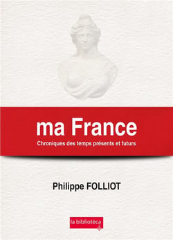 Ma france chroniques des temps presents et futurs