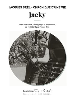 Jacky : Jacques Brel - chronique d'une vie