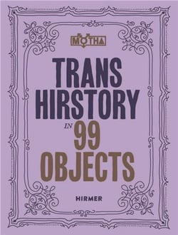 Trans hirstory in 99 objects