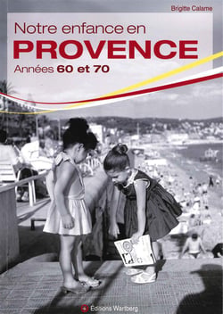 Notre enfance en provence - années 60 et 70