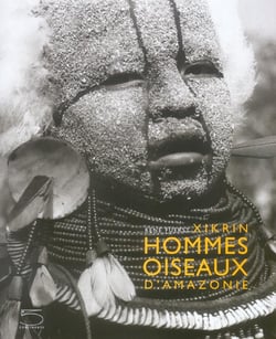 Xikrin - hommes oiseaux d'amazonie