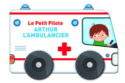 Le petit pilote : arthur l'ambulancier