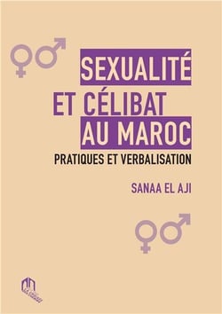 Sexualité et célibat au Maroc - pratiques et verbalisation