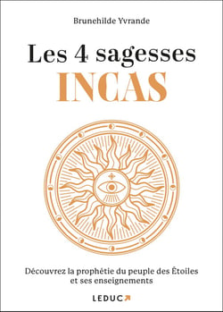Les 4 sagesses incas : pour se reconnecter au grand cercle de vie