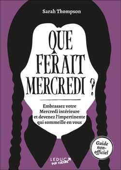Que ferait mercredi ? Embrassez votre mercredi intérieure et devenez l'impertinente qui sommeille