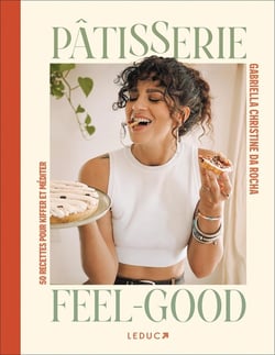 Pâtisserie feel-good : 50 recettes pour kiffer et méditer
