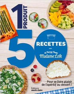 1 produit 50 recettes avec le fromage fouetté Madame Loïk : Pour se faire plaisir de l'apéritif au dessert