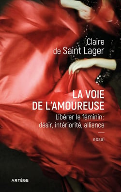 La voie de l'amoureuse - libérer le féminin : désir, intériorité, alliance