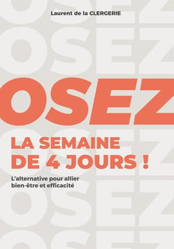 Osez la semaine de 4 jours ! l'alternative pour allier bien-être et efficacité
